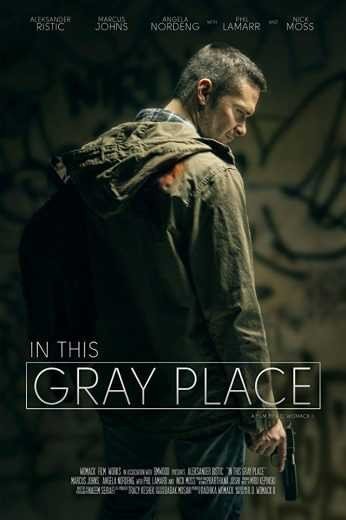 مشاهدة فيلم In This Gray Place 2018 مترجم (2021)