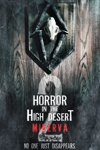 مشاهدة فيلم Horror in the High Desert 2: Minerva 2023 مترجم (2023)