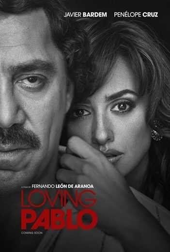 مشاهدة فيلم Loving Pablo 2017 مترجم (2021)