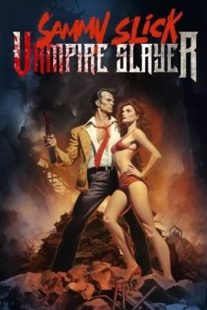 Sammy Slick: Vampire Slayer مشاهدة فيلم (2024)