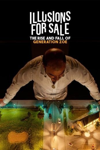 مشاهدة فيلم Illusions for Sale: The Rise and Fall of Generation Zoe 2024 مترجم (2024)