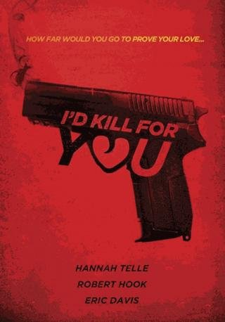 فيلم I’d Kill for You 2018 مترجم (2018)