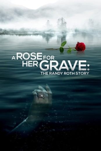 مشاهدة فيلم A Rose for Her Grave: The Randy Roth Story 2023 مترجم (2023)