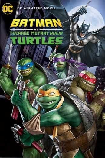 مشاهدة فيلم Batman vs. Teenage Mutant Ninja Turtles 2019 مترجم (2021)