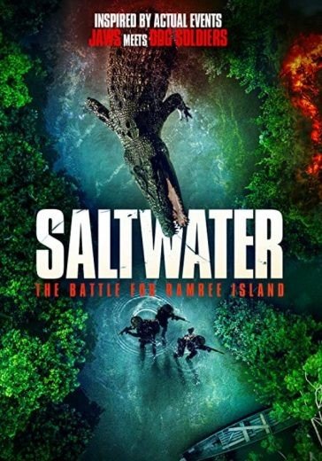 مشاهدة فيلم Saltwater: The Battle for Ramree Island 2021 مترجم (2021)