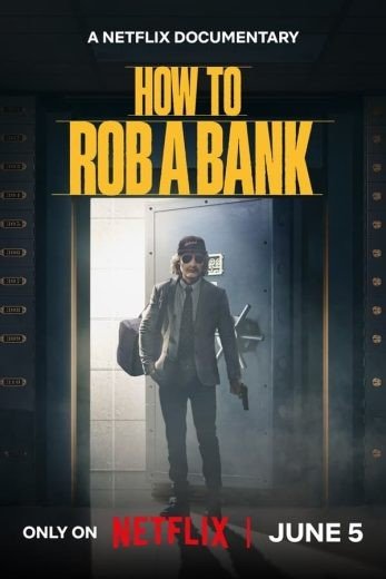 مشاهدة فيلم How to Rob a Bank 2024 مترجم (2024)