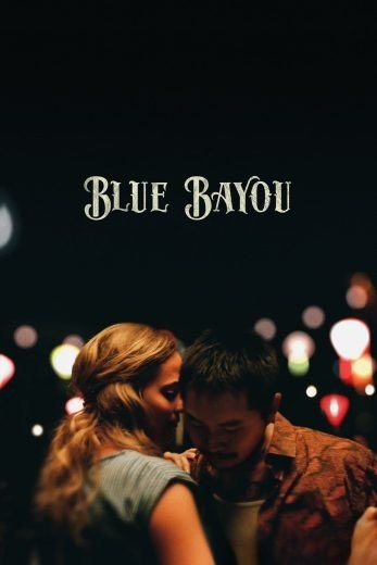 مشاهدة فيلم Blue Bayou 2021 مترجم (2021)