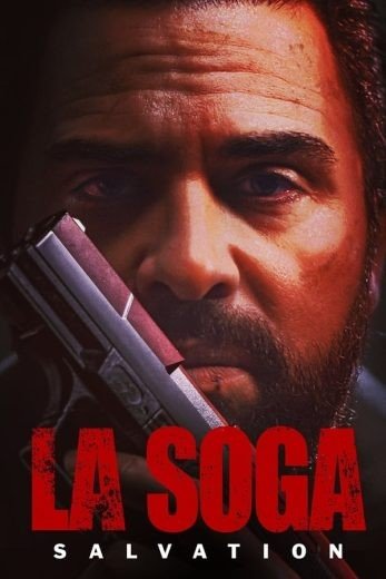 مشاهدة فيلم La Soga: Salvation 2022 مترجم (2022)