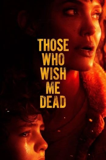 مشاهدة فيلم Those Who Wish Me Dead 2021 مدبلج (2021)