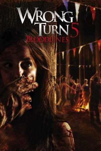 مشاهدة فيلم Wrong Turn 5: Bloodlines 2012 مترجم (2021)