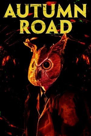 مشاهدة فيلم Autumn Road 2021 مترجم (2021)