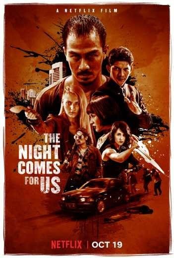مشاهدة فيلم The Night Comes for Us 2018 مترجم (2021)