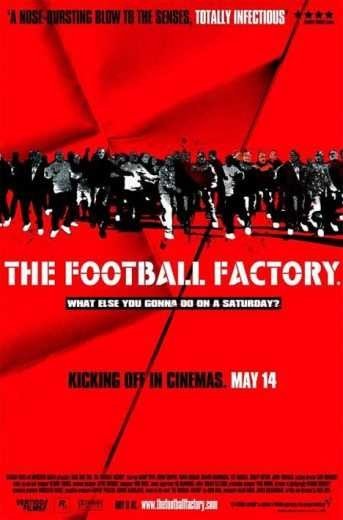 مشاهدة فيلم The Football Factory 2004 مترجم (2023)