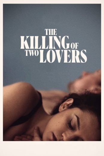 مشاهدة فيلم The Killing of Two Lovers 2020 مترجم (2021)