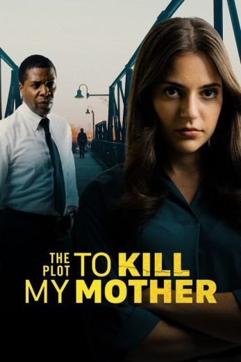 مشاهدة فيلم The Plot to Kill My Mother 2023 مترجم (2023)