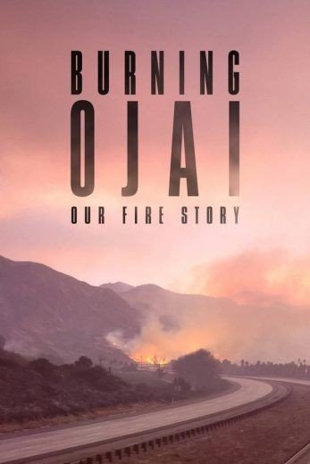 مشاهدة فيلم Burning Ojai: Our Fire Story 2020 مترجم (2021)