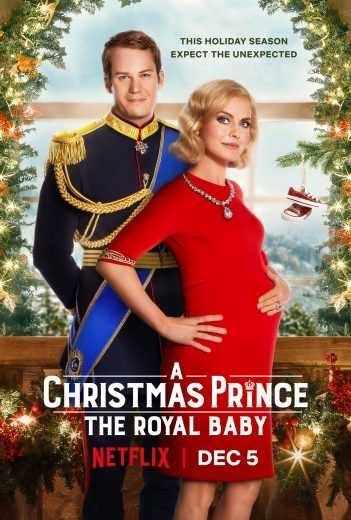 مشاهدة فيلم A Christmas Prince: The Royal Baby 2019 مترجم (2021)