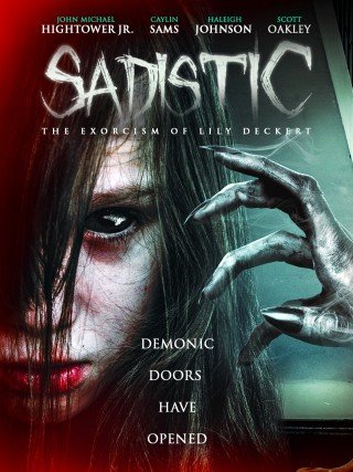 مشاهدة فيلم Sadistic: The Exorcism Of Lily Deckert 2022 مترجم (2023)