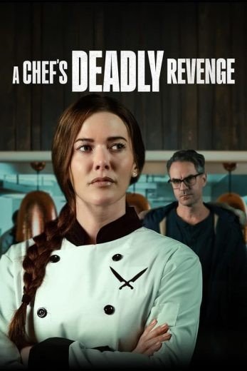 مشاهدة فيلم A Chef’s Deadly Revenge 2024 مترجم (2024)