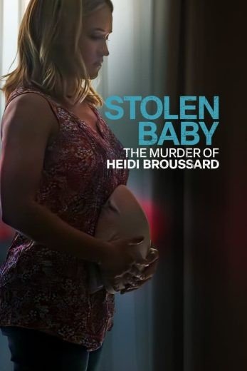 مشاهدة فيلم Stolen Baby: The Murder Of Heidi Broussard 2023 مترجم (2024)