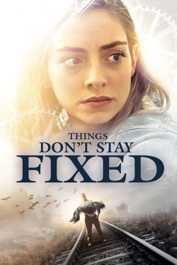 مشاهدة فيلم Things Don’t Stay Fixed 2021 مترجم (2021)