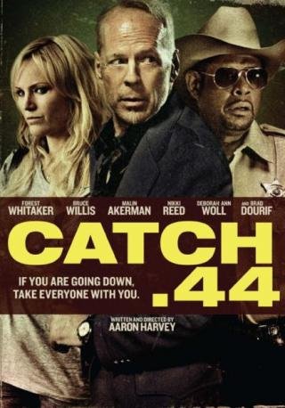 فيلم Catch .44 2011 مترجم (2011)