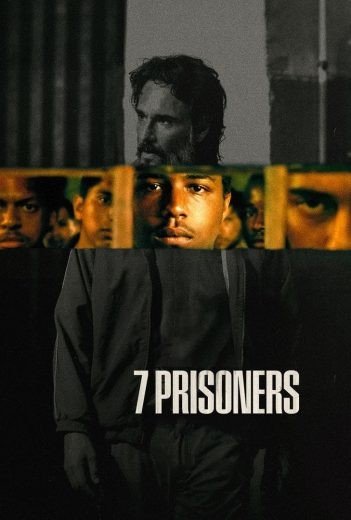 مشاهدة فيلم 7 Prisoners 2021 مترجم (2021) 2021