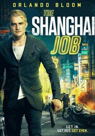 فيلم The Shanghai Job 2017 مترجم (2017)