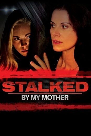 مشاهدة فيلم Stalked by My Mother 2016 مترجم (2021)