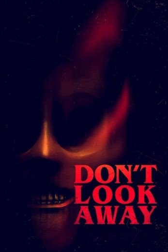 مشاهدة فيلم Don’t Look Away 2023 مترجم (2023)