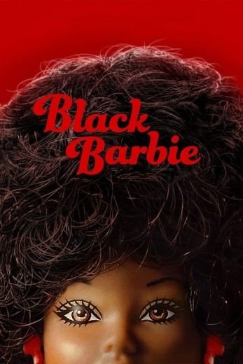 مشاهدة فيلم Black Barbie 2023 مترجم (2024)