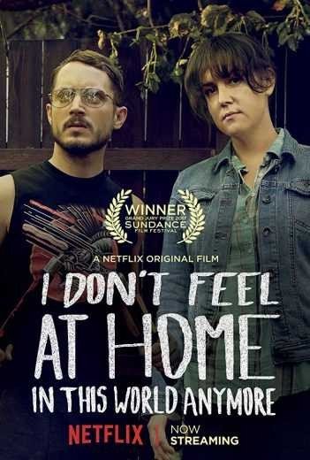 مشاهدة فيلم I Don’t Feel at Home in This World Anymore. 2017 مترجم (2021)