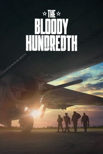 مشاهدة فيلم The Bloody Hundredth 2024 مترجم (2024)