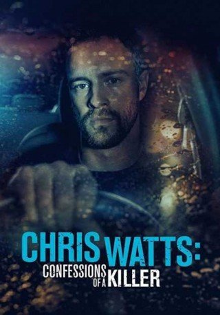 فيلم Chris Watts: Confessions of a Killer 2020 مترجم (2020)