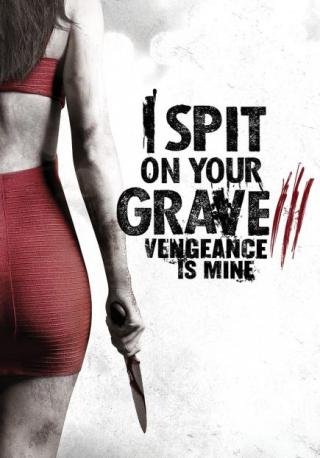 فيلم I Spit on Your Grave Vengeance is Mine 2015 مترجم (2015)