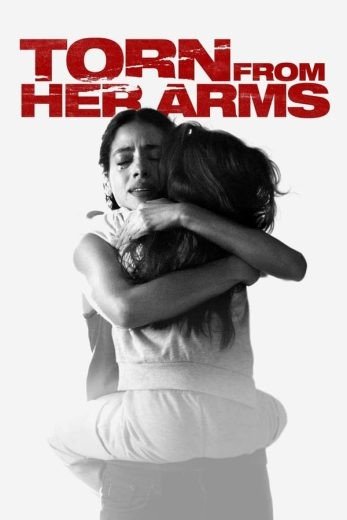 مشاهدة فيلم Torn from Her Arms 2021 مترجم (2021)